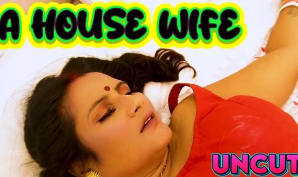 A House Wife 2023 Hindi UNCUT Short porn Film